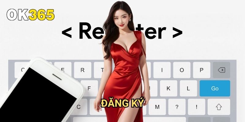 Đăng Ký Ok365: Hướng Dẫn Chi Tiết Tạo Tài Khoản Chỉ Trong 3 Phút