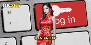 Đăng Nhập Ok365: Truy Cập An Toàn Vào Thế Giới Giải Trí Đỉnh Cao