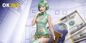 Nạp Tiền Ok365: Hướng Dẫn Chi Tiết Các Phương Thức Thanh Toán